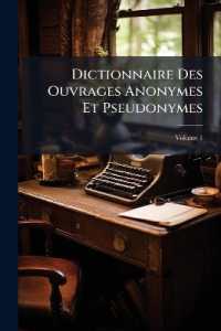 Dictionnaire Des Ouvrages Anonymes Et Pseudonymes; Volume 1