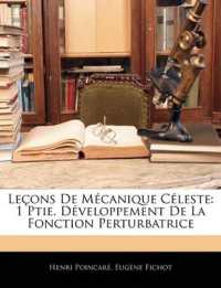 Leçons De Mécanique Céleste : 1 Ptie. Développement De La Fonction Perturbatrice