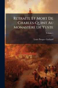 Retraite Et Mort De Charles-Quint Au Monastère De Yuste : Lettres Inédites; Volume 1