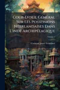 Coup-D'oeil Général Sur Les Possessions Néerlandaises Dans L'inde Archipélagique; Volume 1