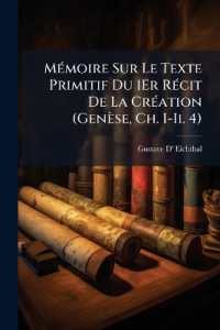 Mémoire Sur Le Texte Primitif Du 1Er Récit De La Création (Genèse, Ch. I-Ii. 4)