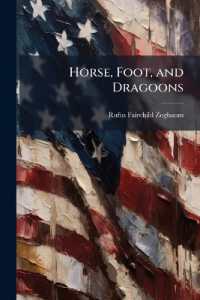 Horse, Foot, and Dragoons : Sketches of Army Life at Home and Abroad
