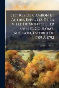 Lettres De Cambon Et Autres Envoyés De La Ville De Montpellier (Allut, Coulomb, Albisson, Estorc) De 1789 À 1792 : Pub. Avec Une Introduction, Des Notes Et Un Fac-Simile Et Sous Les Auspices De La Municipalité