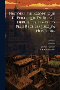Histoire Philosophique Et Politique De Russie, Depuis Les Temps Les Plus Reculés Jusqu'à Nos Jours; Volume 4