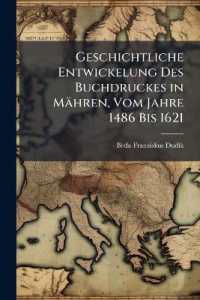 Geschichtliche Entwickelung Des Buchdruckes in Mähren, Vom Jahre 1486 Bis 1621