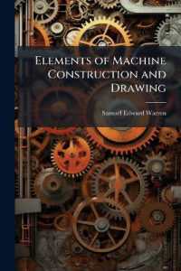Elements of Machine Construction and Drawing : Or, Machine Drawing, with Some Elements of Descriptive and Rational Cinematics, Book 1