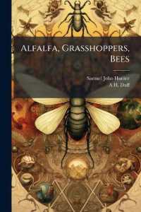 Alfalfa, Grasshoppers, Bees : Their Relationship: A Report of the Field-Work of the Department of Entomology, Summer of 1898