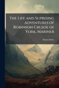 The Life and Suprising Adventures of Robinson Crusoe of York, Mariner