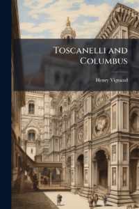 Toscanelli and Columbus : The Letter and Chart of Toscanelli on the Route to the Indies by Way of the West... a Critical Study on the Authenticity and Value of These Documents