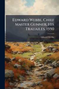 Edward Webbe, Chief Master Gunner, His Trauailes. 1590