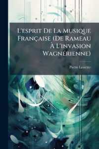 L'esprit De La Musique Française (De Rameau À L'invasion Wagnérienne)