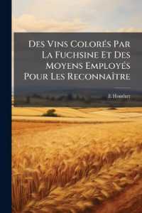 Des Vins Colorés Par La Fuchsine Et Des Moyens Employés Pour Les Reconnaître