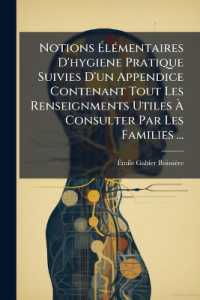 Notions Élémentaires D'hygiene Pratique Suivies D'un Appendice Contenant Tout Les Renseignments Utiles À Consulter Par Les Families ...