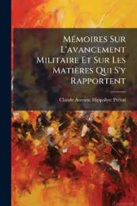 Mémoires Sur L'avancement Militaire Et Sur Les Matières Qui S'y Rapportent