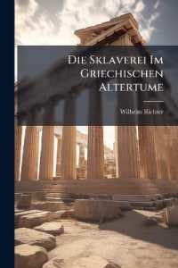 Die Sklaverei Im Griechischen Altertume : Ein Kulturbild Nach Den Quellen Im Gemeinfasslicher Darstellung