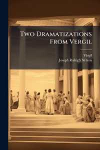 Two Dramatizations from Vergil : I. Dido--The Phoenician Queen. Ii. the Fall of Troy