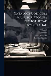 Catalogi Codicum Manuscriptorum Bibliothecae Bodleianae; Volume 1