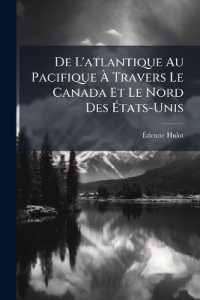 De L'atlantique Au Pacifique À Travers Le Canada Et Le Nord Des États-Unis