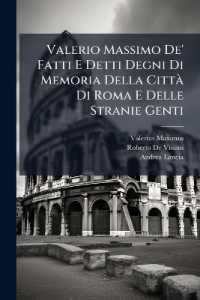 Valerio Massimo De' Fatti E Detti Degni Di Memoria Della Città Di Roma E Delle Stranie Genti