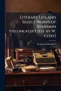 Literary Life and Select Works of Benjamin Stillingfleet [Ed. by W. Coxe]