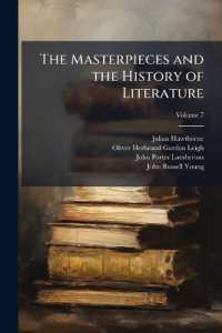 The Masterpieces and the History of Literature : Analysis, Criticism, Character and Incident; Volume 7