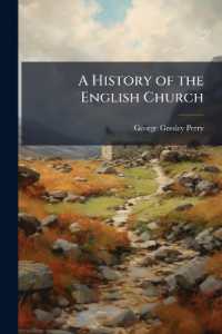A History of the English Church : Third Period: From the Accession of the House of Hanover to the Present Time, 1717-1884