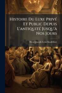 Histoire Du Luxe Privé Et Public Depuis L'antiquité Jusqu'à Nos Jours : Le Luxe Dans Les Temps Modernes
