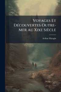 Voyages Et Découvertes Outre-Mer Au Xixe Siècle
