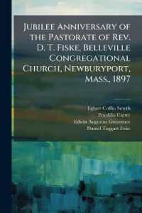 Jubilee Anniversary of the Pastorate of Rev. D. T. Fiske, Belleville Congregational Church, Newburyport, Mass., 1897
