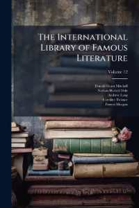 The International Library of Famous Literature : Selections from the World's Great Writers, Ancient, Mediaeval, and Modern, with Biographical and Explanatory Notes and with Introductions; Volume 12