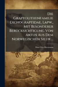 Die Graptolithenfamilie Dichograptidae, Lapw., Mit Besonderer Berücksichtigung Von Arten Aus Dem Norwegischen Silur ...