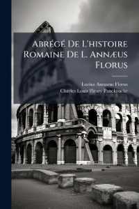 Abrégé De L'histoire Romaine De L. Annæus Florus