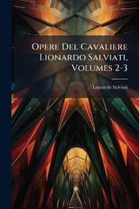 Opere Del Cavaliere Lionardo Salviati, Volumes 2-3
