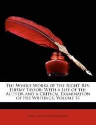 The Whole Works of the Right Rev. Jeremy Taylor : With a Life of the Author and a Critical Examination of His Writings， Volume 14