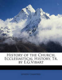 History of the Church, Ecclesiastical History, Tr. by E.G.Vibart