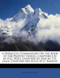 A Homiletic Commentary on the Book of the Prophet Ezekiel. Chapters I-Xi by D.G. Watt, Chapters Xii-Xxix by T.H. Leale, Chapters Xxx-Xlviii by G. Barlow