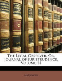 The Legal Observer, Or, Journal of Jurisprudence, Volume 11