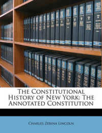 The Constitutional History of New York : The Annotated Constitution