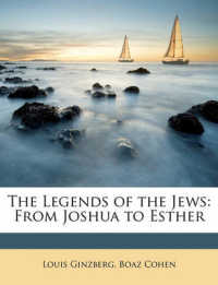 The Legends of the Jews : From Joshua to Esther