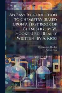 An Easy Introduction to Chemistry (Based upon a First Book of Chemistry, by W. Hooker) Ed. [Really Written] by A. Rigg