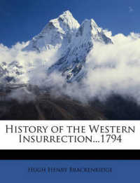 History of the Western Insurrection...1794