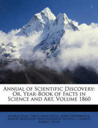 Annual of Scientific Discovery : Or, Year-Book of Facts in Science and Art, Volume 1860
