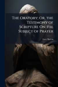 The Oratory; Or, the Testimony of Scripture on the Subject of Prayer
