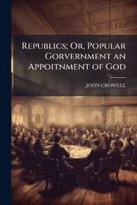 Republics; Or, Popular Gorvernment an Appoitnment of God