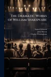 The Dramatic Works of William Shakspeare : Taming of the Shrew. Winter's Tale. Comedy of Errors. Macbeth. King John. King Richard II