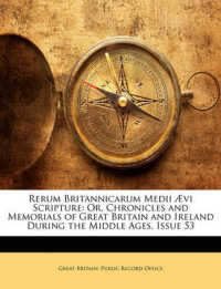 Rerum Britannicarum Medii a VI Scripture : Or, Chronicles and Memorials of Great Britain and Ireland during the Middle Ages, Issue 53
