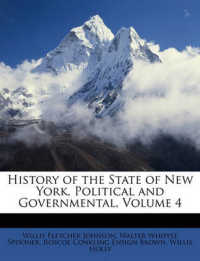 History of the State of New York, Political and Governmental, Volume 4