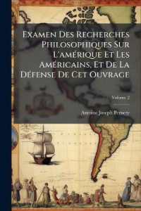 Examen Des Recherches Philosophiques Sur L'amérique Et Les Américains, Et De La Défense De Cet Ouvrage; Volume 2