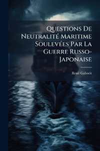 Questions De Neutralité Maritime Soulevées Par La Guerre Russo-Japonaise : L'inviolabilité Des Eaux Neutres. L'asile. Le Charbonnage En Eaux Neutres