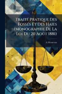 Traité Pratique Des Fossés Et Des Haies (Monographie De La Loi Du 20 Août 1881)